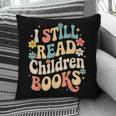 I Still Read Children Books Women Men Kids Books Lovers Pillowcase