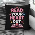 Read Your Heart Out Valentine Reading Book For Kid Teacher Pillowcase