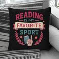 Reading Is My Favorite Sport Book Lover Keepsake For Women Pillowcase