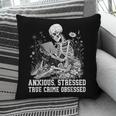 Skeleton Reading Book Anxious Stressed True Crime Obsessed Pillowcase