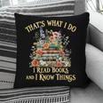 That's What I Do I Read Books And I Know Things Book Floral Pillowcase