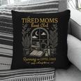 Tired Moms Book Club Running On Coffee Chaos And Chapters Pillowcase