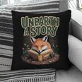 Unearth A Story Fox Reads a Book Pillowcase