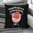 Valentines Book Lover Forget The Flowers And Buy Me Books Pillowcase