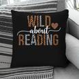 Wild About Reading Books Reader Lover Librarian Bookworm Pillowcase