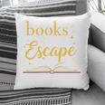 Books Are My Escape Simple Reading Quote Pillowcase