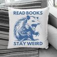 Read Books Stay Weird Pillowcase