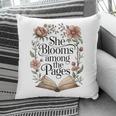 Women's She Blooms Among The Pages Women Mom Wife Floral Book Lover Pillowcase Women's She Blooms Among The Pages Women Mom Wife Floral Book Lover Pillowcase