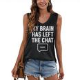My Brain Has Left The Chat Introvert Quote Women's V-Neck Tank Top My Brain Has Left The Chat Introvert Quote Women's V-Neck Tank Top