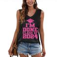 I'm Done Class Of 2024 Pink Girls Women Graduation Women's V-Neck Tank Top
