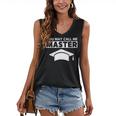Masters Degree MBA Graduation You May Call Me Master T-Shirt Women's V-Neck Tank Top