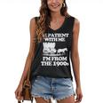 Be Patient With Me I'm From The 1900s Over The Hill Women's V-Neck Tank Top Be Patient With Me I'm From The 1900s Over The Hill Women's V-Neck Tank Top