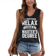 Relax I Have A Master's Degree Shirt Graduation 2022 Women's V-Neck Tank Top