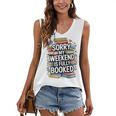 Sorry My Weekend Is Fully Booked Book Lovers Present Women's V-Neck Tank Top