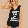 2023 GRADUATION GIFT DON'T ASK ME ABOUT COLLEGE Women's V-Neck Tank Top