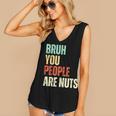 Bruh You People Are Nuts Introvert Saying Mean Women's V-Neck Tank Top Bruh You People Are Nuts Introvert Saying Mean Women's V-Neck Tank Top