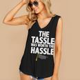 Graduation The Tassle Was Worth The Hassle T-Shirt Women's V-Neck Tank Top