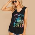 PhD Graduation Dead Inside But i Got My PhD Tie Dye Funny Women's V-Neck Tank Top