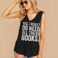 Yes I Really Do Need All These Books Geeky Book Worm Women's V-Neck Tank Top