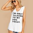 I'm Only Talking To My Dog Today Introvert Women's V-Neck Tank Top