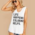 Life Happens Coloring Helps Life Happens Coloring Book Lover Women's V-Neck Tank Top