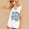 Sorry Can't Doctoral Student Bye PhD Graduation Student Grad Women's V-Neck Tank Top