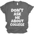 2023 GRADUATION GIFT DON'T ASK ME ABOUT COLLEGE Unisex Jersey T-Shirt