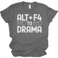 Alt F4 To Drama Gaming Introvert Tech Humor Unisex Jersey T-Shirt