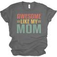 Awesome Like My Mom For Graduation Day Unisex Jersey T-Shirt