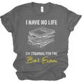 Bar Exam Law School Graduation I Have No Life Unisex Jersey T-Shirt