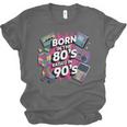 Born In The 80s Raised In The 90s Nostalgia Retro Lovers Unisex Jersey T-Shirt