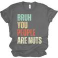 Bruh You People Are Nuts Introvert Saying Mean Unisex Jersey T-Shirt Bruh You People Are Nuts Introvert Saying Mean Unisex Jersey T-Shirt