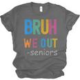Bruh We Out Seniors Senior Year Back To School Graduation Unisex Jersey T-Shirt