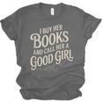 I Buy Her Books And Call Her A Good Girl Unisex Jersey T-Shirt