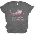 If I Cant Bring My Axolotl Im Not Going Salamander Introvert Unisex Jersey T-Shirt If I Cant Bring My Axolotl Im Not Going Salamander Introvert Unisex Jersey T-Shirt