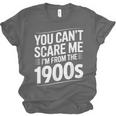 You Can't Scare Me I'm From The 1900s Humour Unisex Jersey T-Shirt