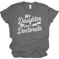 My Daughter Has a Doctorate Graduation Mom PhD Graduate Unisex Jersey T-Shirt