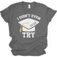 I Didn't Even Try 2018 Senior Graduation Shirt Unisex Jersey T-Shirt