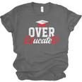 Doctor Of Education Over Educated EdD Doctorate Graduation Unisex Jersey T-Shirt