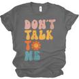 Don't Talk To Me Sarcastic Introvert Antisocial Unisex Jersey T-Shirt Don't Talk To Me Sarcastic Introvert Antisocial Unisex Jersey T-Shirt