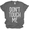 Don't Touch Me For Boy Girl Men Women Introvert Unisex Jersey T-Shirt