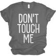 Don't Touch Me For Boy Girl Men Women Introvert Unisex Jersey T-Shirt Don't Touch Me For Boy Girl Men Women Introvert Unisex Jersey T-Shirt