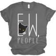 Ew People Cat Introvert Anti-Social Unisex Jersey T-Shirt Ew People Cat Introvert Anti-Social Unisex Jersey T-Shirt