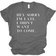 Fashionably Late Reluctant Arrival Humor For Introverts Unisex Jersey T-Shirt