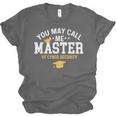 Funny Cyber Security Graduation You May Call Me Master Unisex Jersey T-Shirt