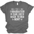 CAN I GO BACK TO BED Shirt Graduation For Him Her Unisex Jersey T-Shirt