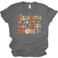 I Graduated Can I Go Back To Bed Now Graduation Groovy Unisex Jersey T-Shirt