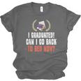I Graduated Can I Go Back To Bed Graduation Unisex Jersey T-Shirt