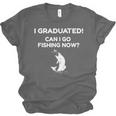 I Graduated Can I Go Fishing Graduation T-Shirt Unisex Jersey T-Shirt