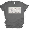 I Graduated Now I'm Like Smart & Stuff Tee Graduation Shirts Unisex Jersey T-Shirt